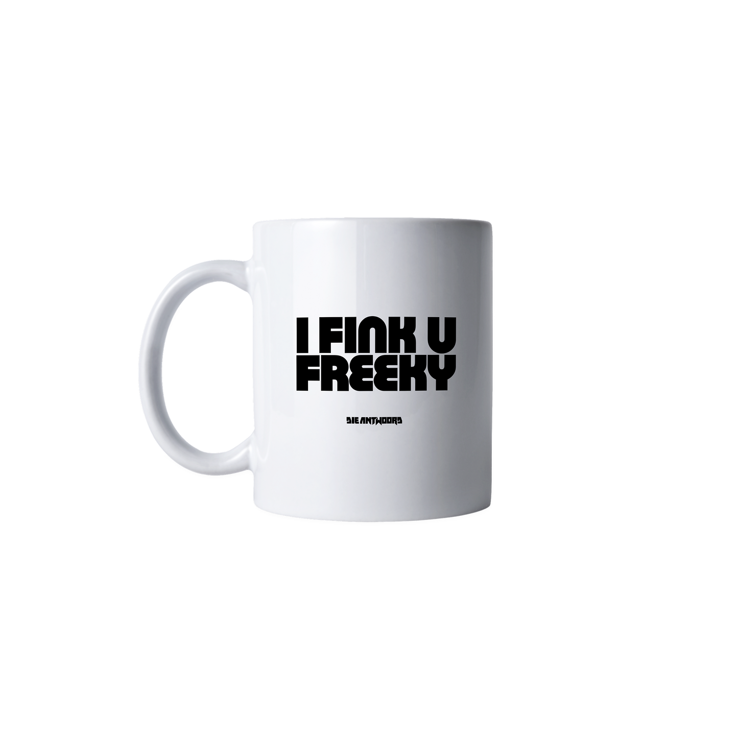 I FINK U FREEKY MUG